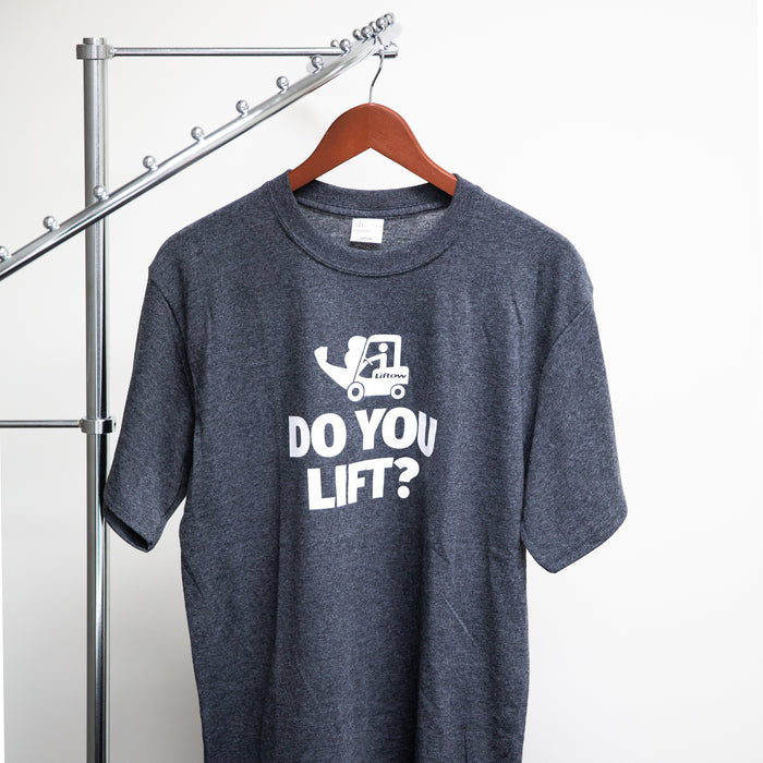 Do you lift? T-Shirt - Forklift Training Safety Products